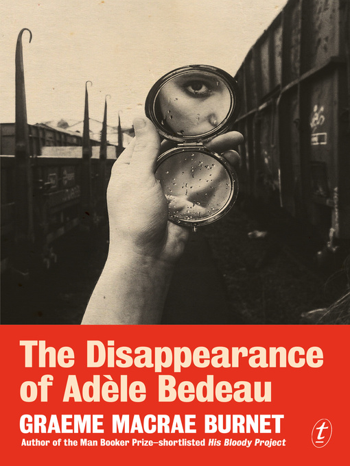 Title details for The Disappearance of Adèle Bedeau by Graeme Macrae Burnet - Available